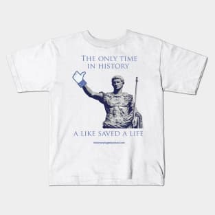 The Only Time a Like Saved A Life Kids T-Shirt